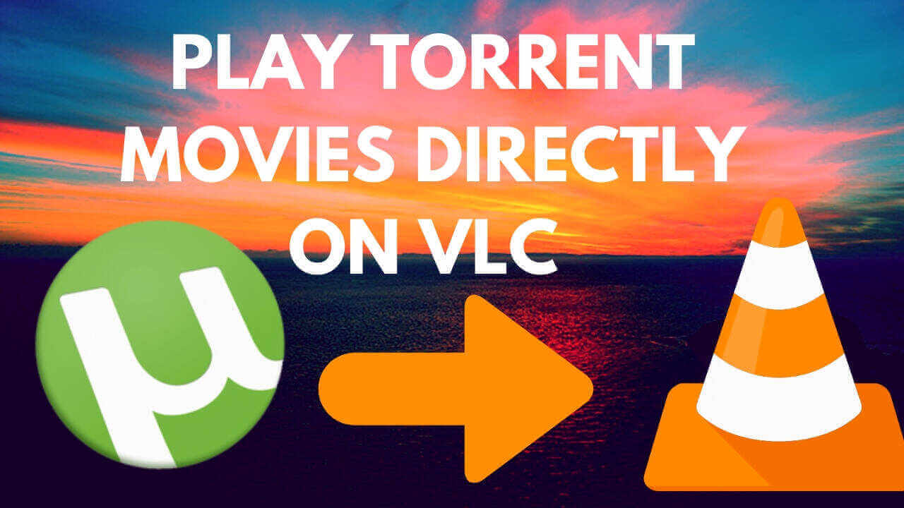 how to watch torrents without downloading them mac vlc
