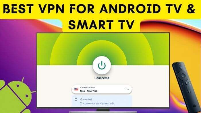 8 Best VPN For Android TV & Smart TV